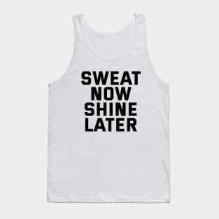 Sweat Now Shine Later Tank Top